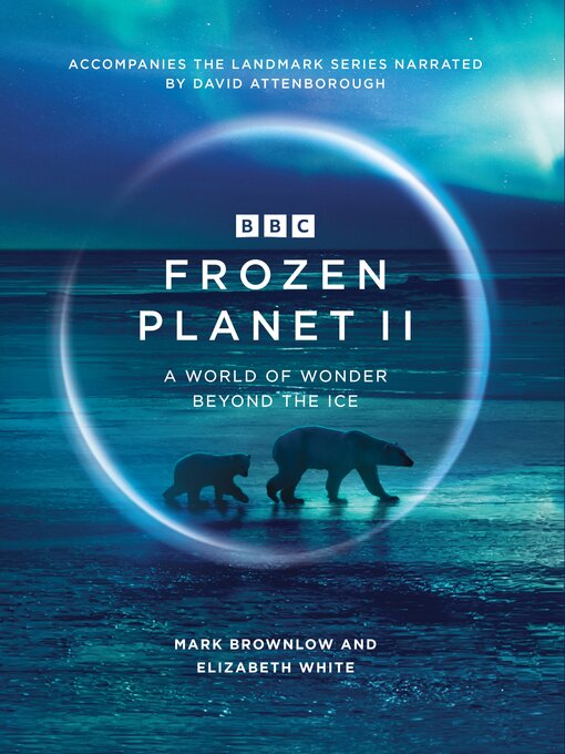 Title details for Frozen Planet II by Mark Brownlow - Available